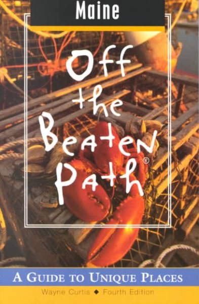 Maine Off the Beaten Path®: A Guide to Unique Places (Off the Beaten Path Series) cover