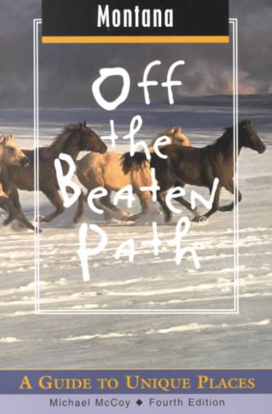 Montana Off the Beaten Path: A Guide to Unique Places (Off the Beaten Path Series) cover