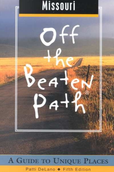 Missouri Off the Beaten Path: A Guide to Unique Places (Off the Beaten Path Series) cover