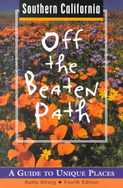 Southern California Off the Beaten Path®: A Guide to Unique Places (Off the Beaten Path Series) cover