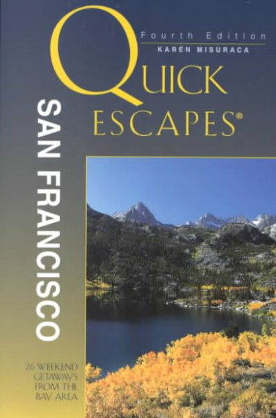 Quick Escapes San Francisco: 26 Weekend Getaways from the Bay Area (Quick Escapes Series) cover
