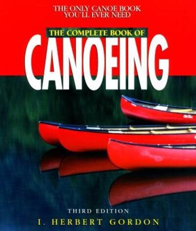 The Complete Book of Canoeing, 3rd (Canoeing how-to) cover