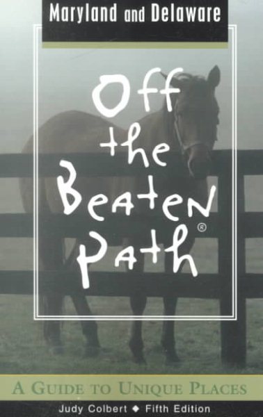 Maryland and Delaware Off the Beaten Path®: A Guide to Unique Places (Off the Beaten Path Series)