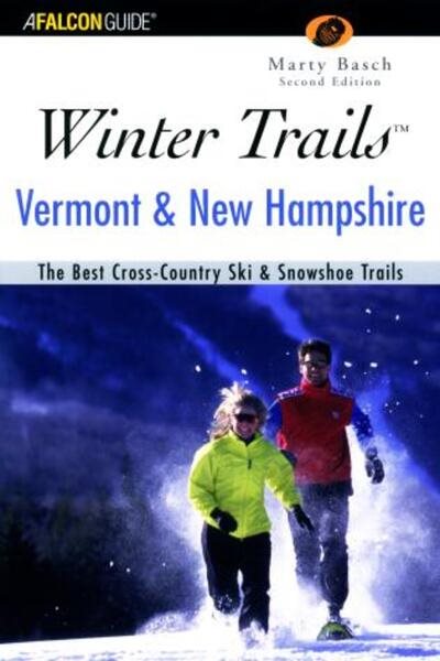 Winter Trails Vermont and New Hampshire, 2nd: The Best Cross-Country Ski & Showshoe Trails (Winter Trails Series) cover