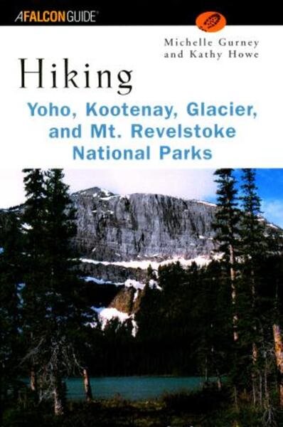 Hiking Yoho, Kootenay, Glacier & Mt. Revelstoke National Parks cover