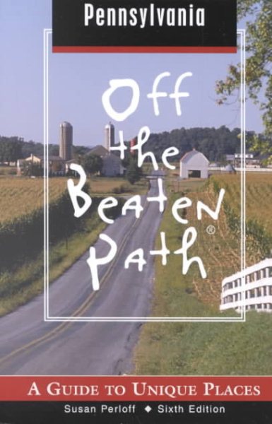 Pennsylvania Off the Beaten Path, 6th: A Guide to Unique Places (Off the Beaten Path Series) cover