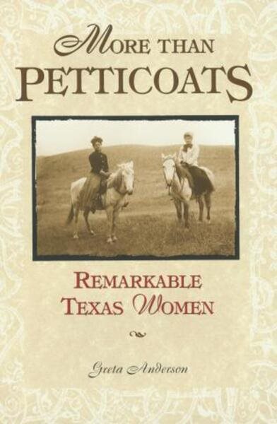 More than Petticoats: Remarkable Texas Women (More than Petticoats Series) cover