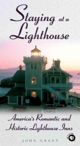 Staying at a Lighthouse: America's Romantic and Historic Lighthouse Inns (Lighthouse Series) cover