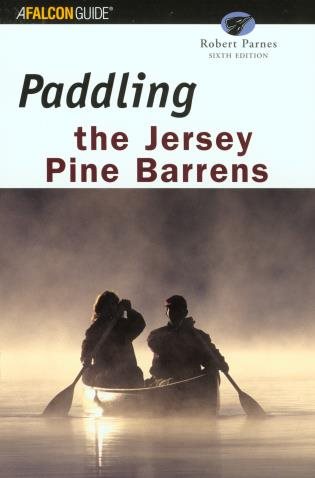 Paddling the Jersey Pine Barrens (Regional Paddling Series) cover