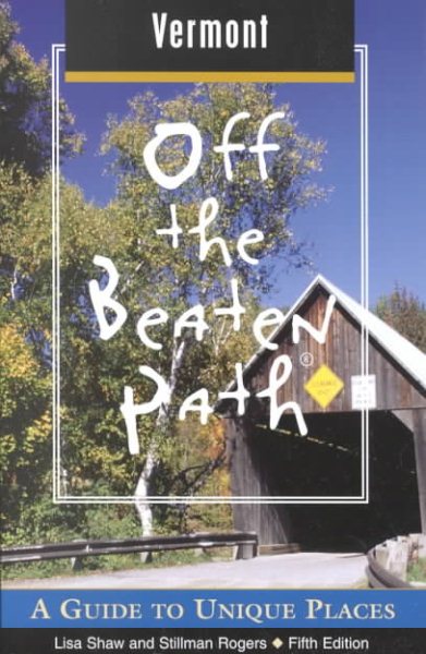 Vermont Off the Beaten Path, 5th: A Guide to Unique Places (Off the Beaten Path Series) cover