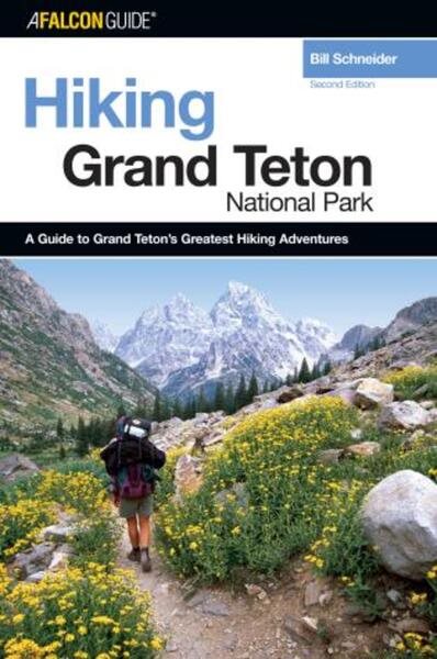 Hiking Grand Teton National Park, 2nd (Regional Hiking Series)