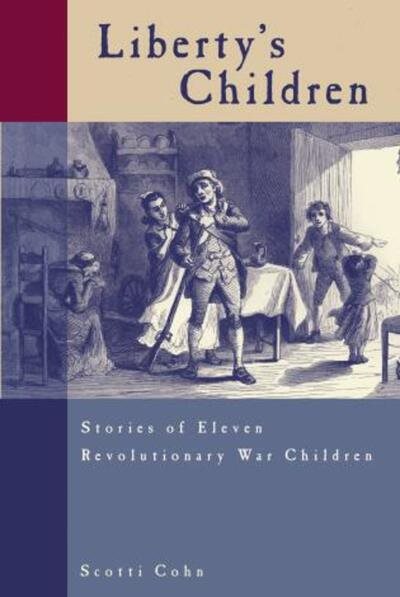 Liberty's Children: Stories Of Eleven Revolutionary War Children cover