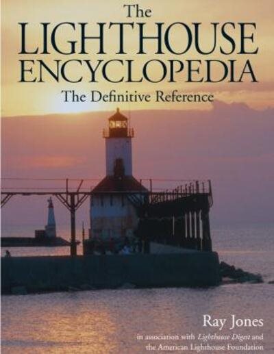 The Lighthouse Encyclopedia: The Definitive Reference (Lighthouses (Globe)) cover