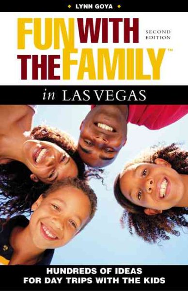 Fun with the Family in Las Vegas, 2nd: Hundreds of Ideas for Day Trips with the Kids (Fun with the Family Series) cover