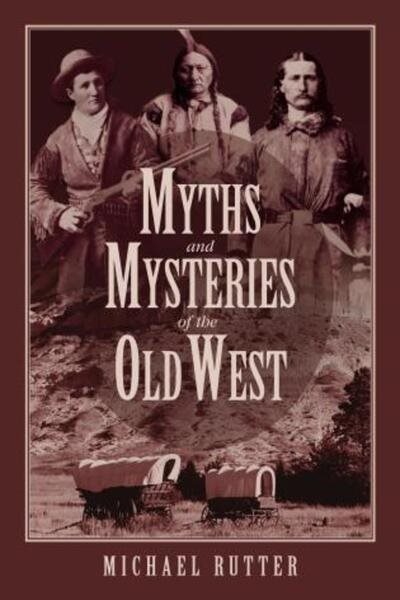 Myths and Mysteries of the Old West (Myths and Mysteries Series) cover
