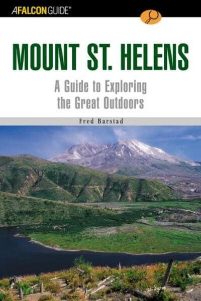 A FalconGuide to Mount St. Helens: A Guide to Exploring the Great Outdoors (Exploring Series) cover