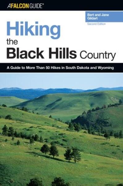Hiking the Black Hills Country: A Guide To More Than 50 Hikes In South Dakota And Wyoming (Regional Hiking Series) cover