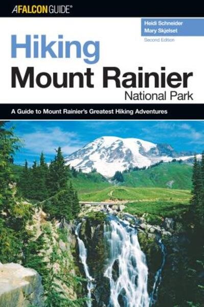 Hiking Mount Rainier National Park, 2nd: A Guide to the Park's Greatest Hiking Adventures (Regional Hiking Series) cover