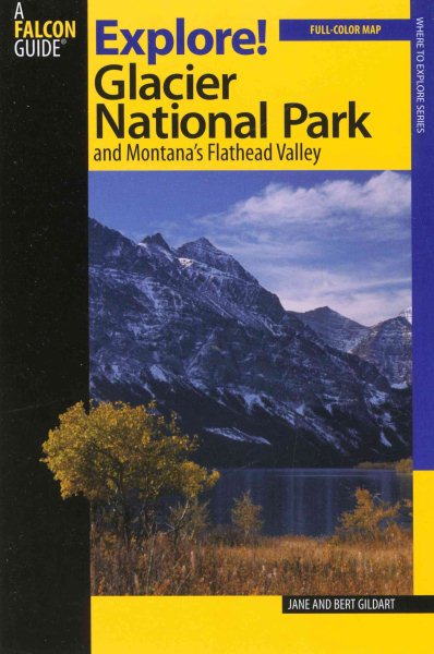 Explore! Glacier National Park and Montana's Flathead Valley (Exploring Series) cover