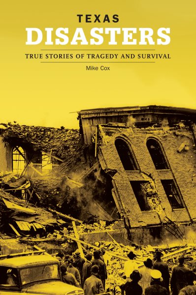Texas Disasters: True Stories of Tragedy and Survival (Disasters Series) cover