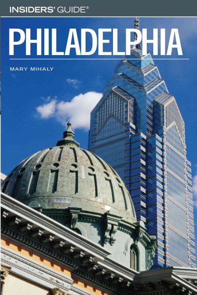 Insiders' Guide® to Philadelphia (Insiders' Guide Series) cover