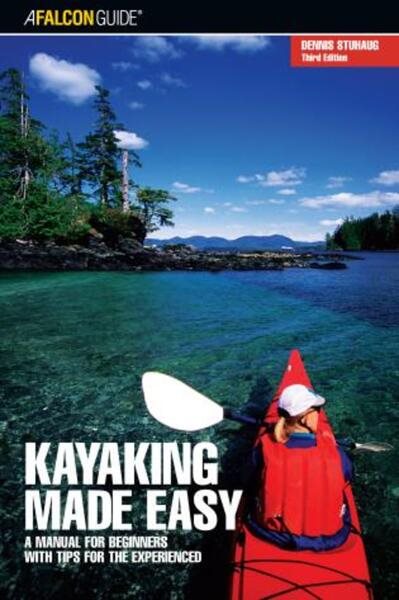 Kayaking Made Easy, 3rd: A Manual for Beginners with Tips for the Experienced (Made Easy Series) cover