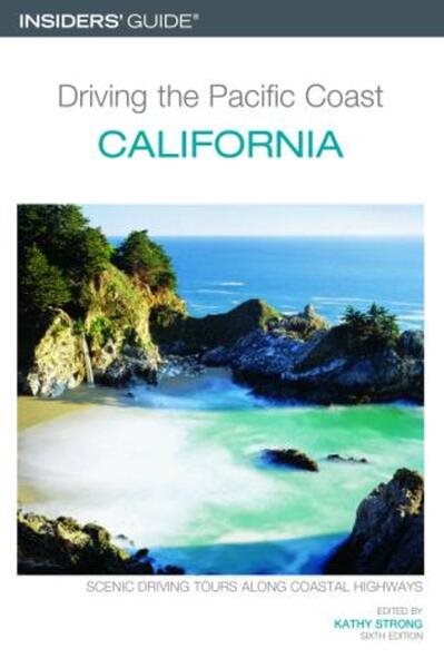 Driving the Pacific Coast California, 6th (Scenic Routes & Byways)