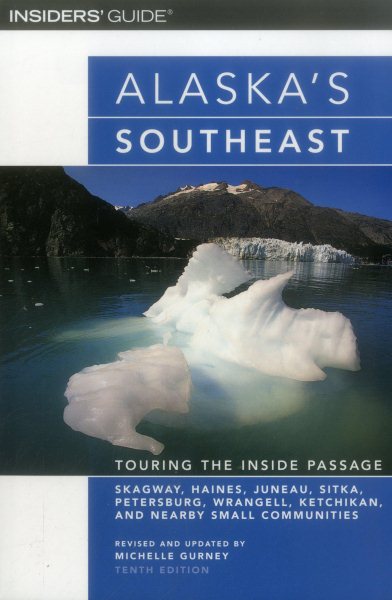 Alaska's Southeast, 10th: Touring the Inside Passage (Alaska's Southeast: Touring the Inside Passage) cover