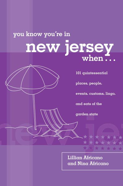 You Know You're in New Jersey When...: 101 Quintessential Places, People, Events, Customs, Lingo, And Eats Of The Garden State (You Know You're In Series) cover