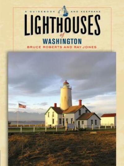 Lighthouses of Washington: A Guidebook and Keepsake (Lighthouse Series) cover