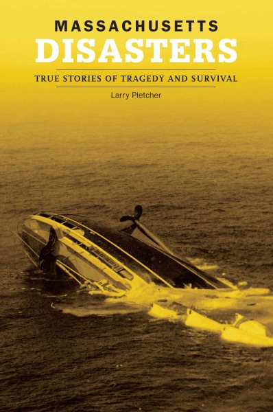 Massachusetts Disasters: True Stories Of Tragedy And Survival (Disasters Series) cover