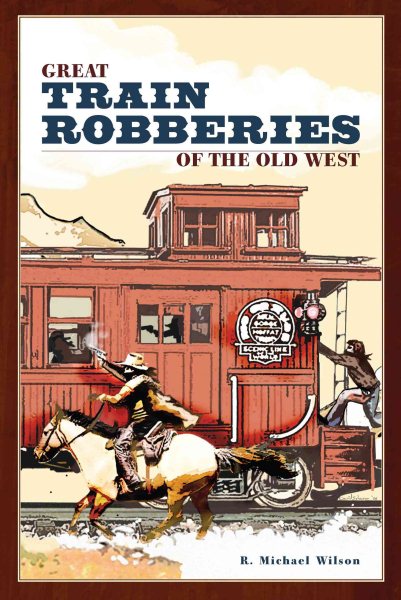 Great Train Robberies of the Old West cover