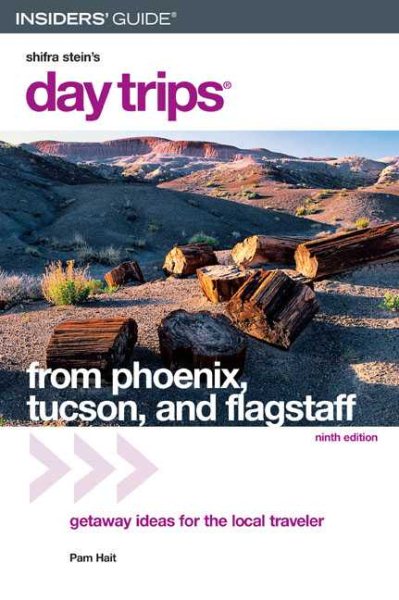 Day Trips from Phoenix, Tucson, and Flagstaff, 9th: Getaway Ideas for the Local Traveler (Day Trips Series) cover