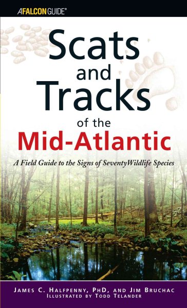 Scats and Tracks of the Mid-Atlantic: A Field Guide to the Signs of Seventy Wildlife Species (Scats and Tracks Series) cover