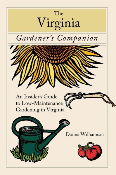 The Virginia Gardener's Companion: An Insider's Guide to Low-Maintenance Gardening in Virginia (Gardening Series) cover