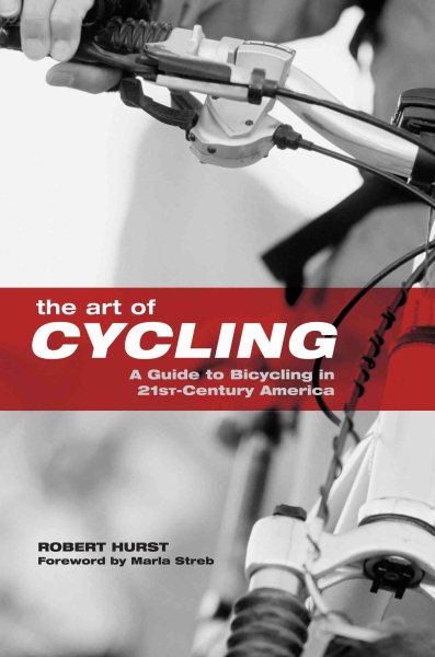 The Art of Cycling: A Guide to Bicycling in 21st-Century America cover