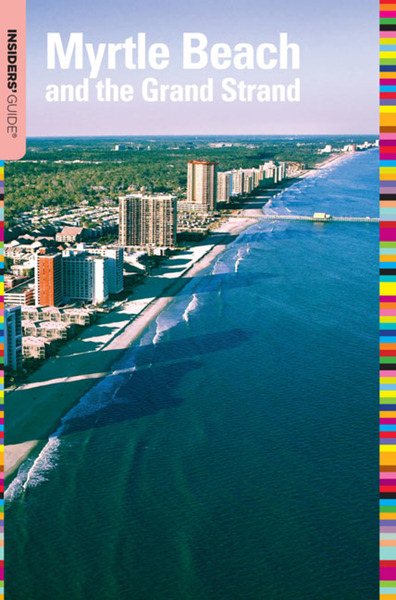 Insiders' Guide to Myrtle Beach and the Grand Strand, 9th (Insiders' Guide Series) cover