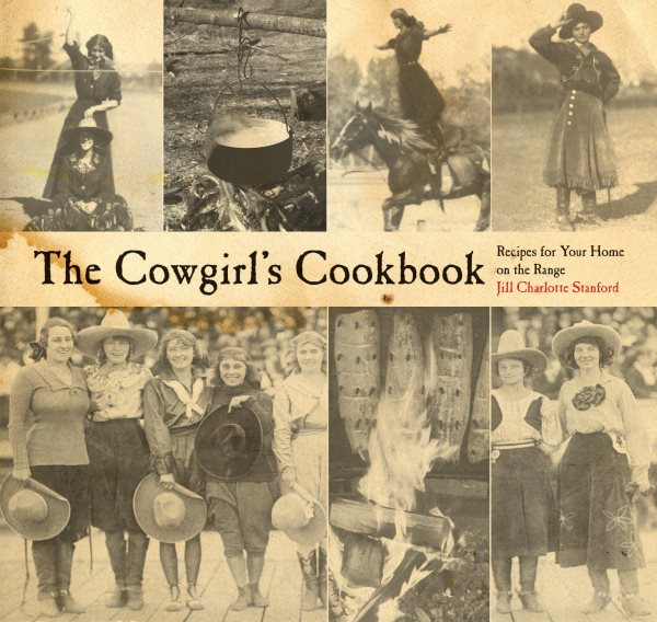 Cowgirl's Cookbook: Recipes For Your Home On The Range cover