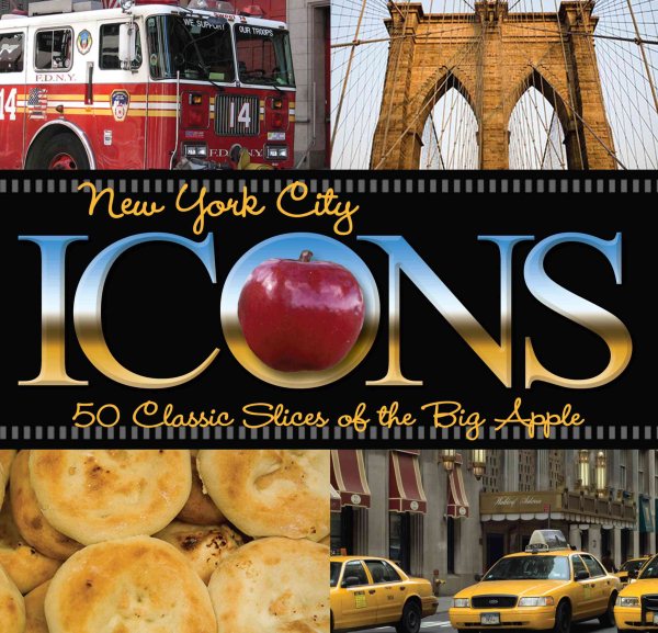 New York City Icons: 50 Classic Slices of the Big Apple cover