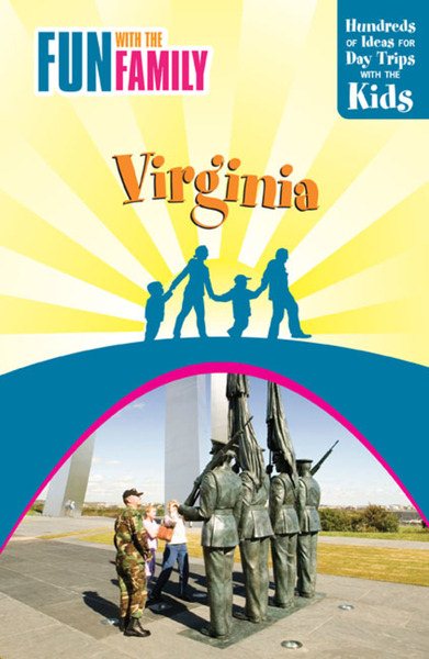 Fun with the Family Virginia, 7th: Hundreds of Ideas for Day Trips with the Kids (Fun with the Family Series) cover