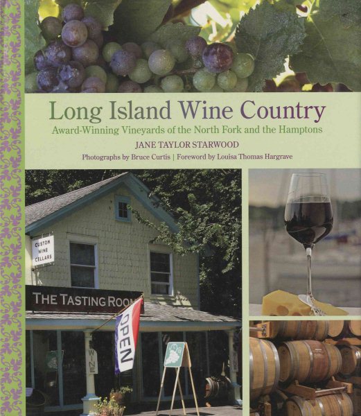 Long Island Wine Country: Award-Winning Vineyards Of The North Fork And The Hamptons cover
