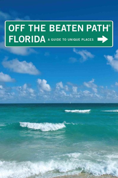 Florida Off the Beaten Path, 10th: A Guide to Unique Places (Off the Beaten Path Series) cover