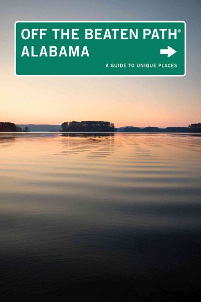 Alabama Off the Beaten Path®, 9th: A Guide to Unique Places (Off the Beaten Path Series) cover