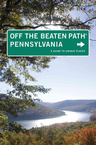 Pennsylvania Off the Beaten Path, 10th: A Guide to Unique Places (Off the Beaten Path Series) cover