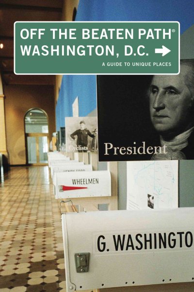 Washington, D.C. Off the Beaten Path®, 5th: A Guide to Unique Places (Off the Beaten Path Series) cover