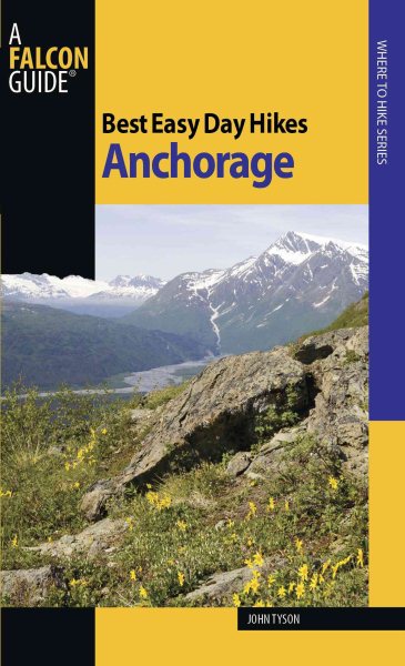 Best Easy Day Hikes Anchorage (Best Easy Day Hikes Series) cover