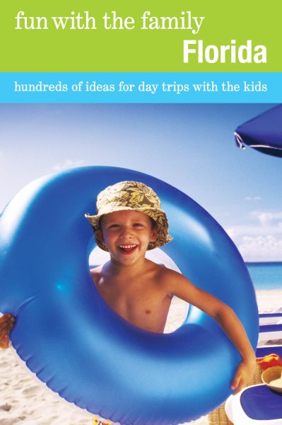 Fun with the Family Florida: Hundreds Of Ideas For Day Trips With The Kids (Fun with the Family Series) cover