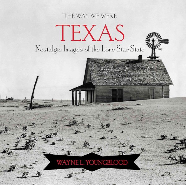 The Way We Were Texas: Nostalgic Images of the Lone Star State