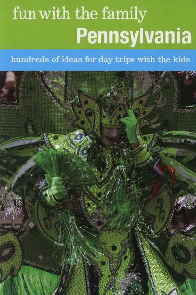 Fun with the Family Pennsylvania: Hundreds Of Ideas For Day Trips With The Kids (Fun with the Family Series) cover