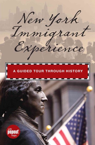 New York Immigrant Experience: A Guided Tour Through History (Timeline)